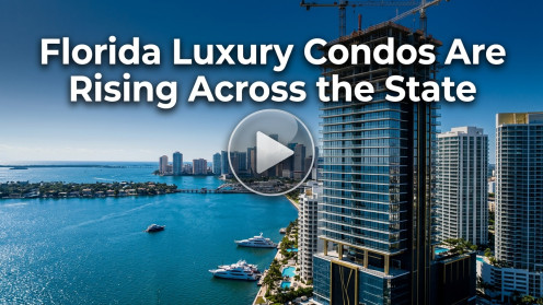 Florida Luxury Condos Are Rising Across the State